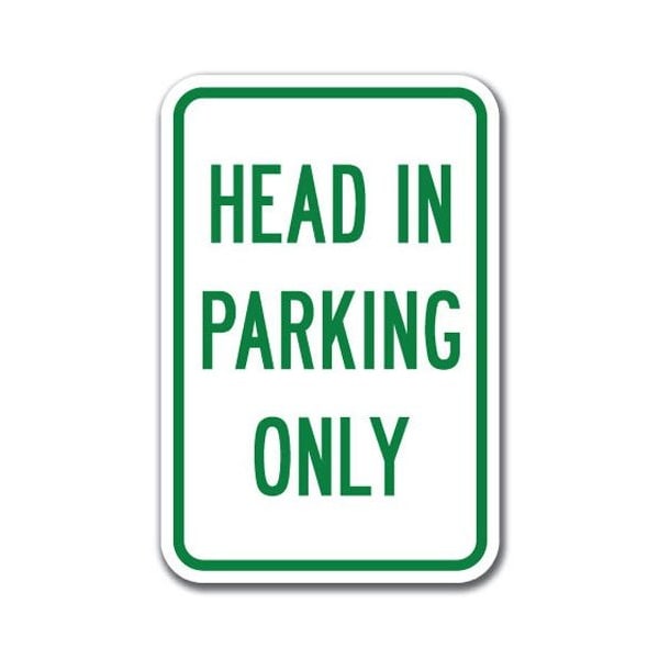 Signmission Head In Parking 12inx18in Heavy Gauge Alum Signs, 18" L, 12" H, A-1218 A-1218 Misc - Head In Parking Only - main